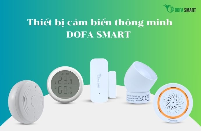 Thiết bị cảm biến thông minh dofa smart