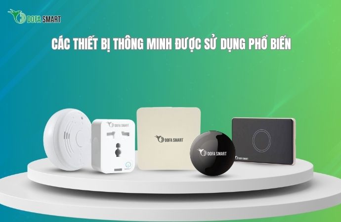 Các thiết bị thông minh được sử dụng phổ biến 