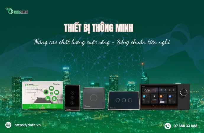 Thiết bị thông minh DOFA SMART chuẩn hiện đại, tiện nghi  