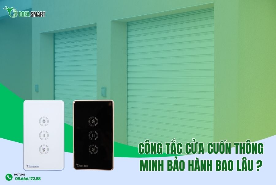 Công tắc cửa cuốn thông minh bảo hành bao lâu?