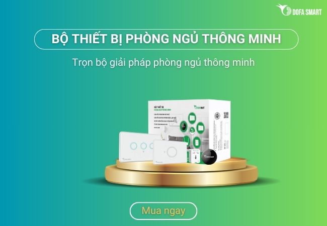 Khám phá Bộ thiết bị phòng ngủ thông minh DOFA SMART