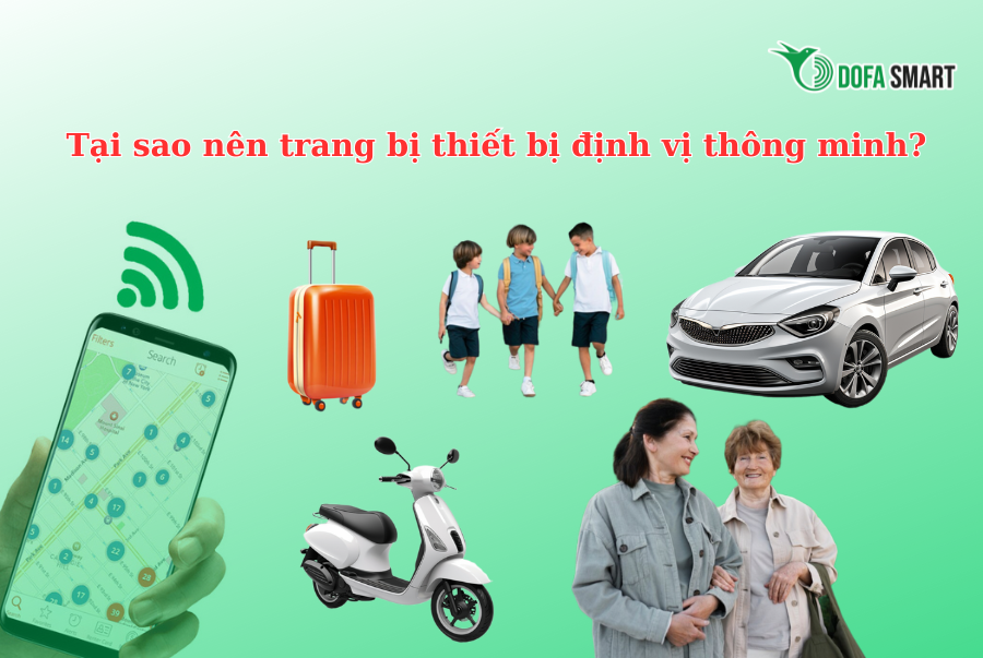  Tại sao nên trang bị thiết bị định vị thông minh?