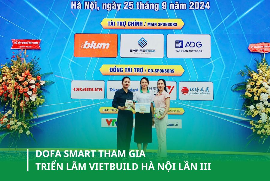  DOFA SMART tham gia triển lãm Vietbuild Hà Nội lần III