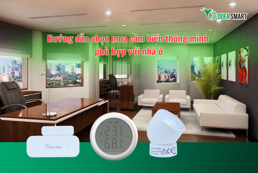  Hướng dẫn chọn mua cảm biến thông minh phù hợp với nhà ở