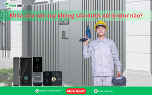  Khoá cửa vân tay không mở được xử lý thế nào