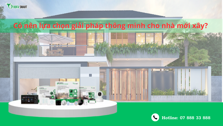 Có nên lựa chọn giải pháp thông minh cho nhà mới xây?