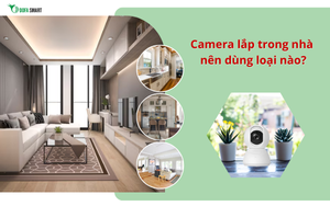  Camera lắp trong nhà nên dùng loại nào?