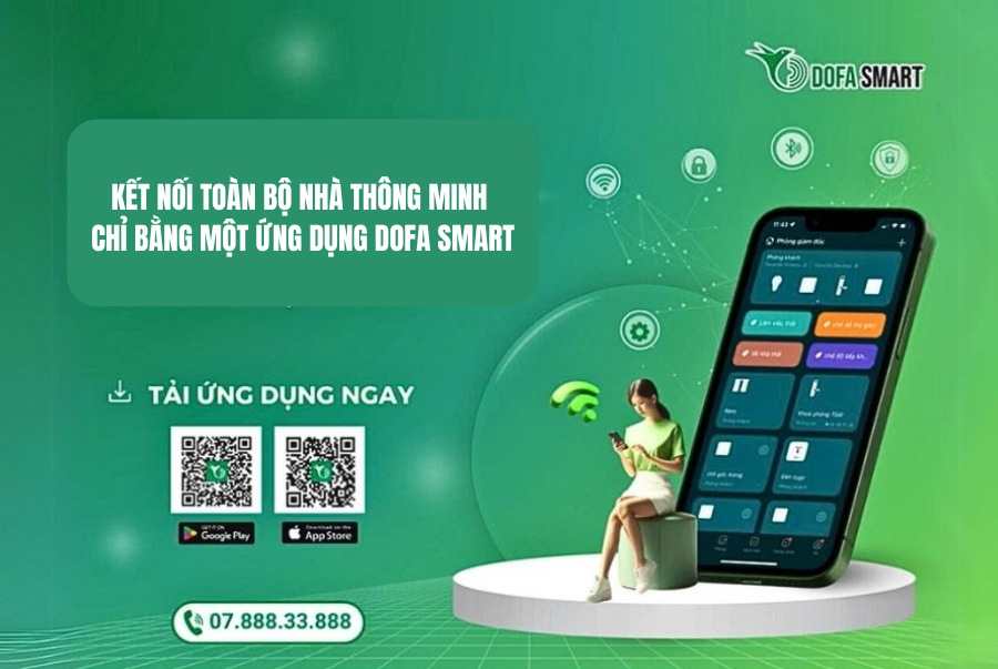  Kết nối toàn bộ nhà thông minh chỉ bằng một ứng dụng DOFA SMART