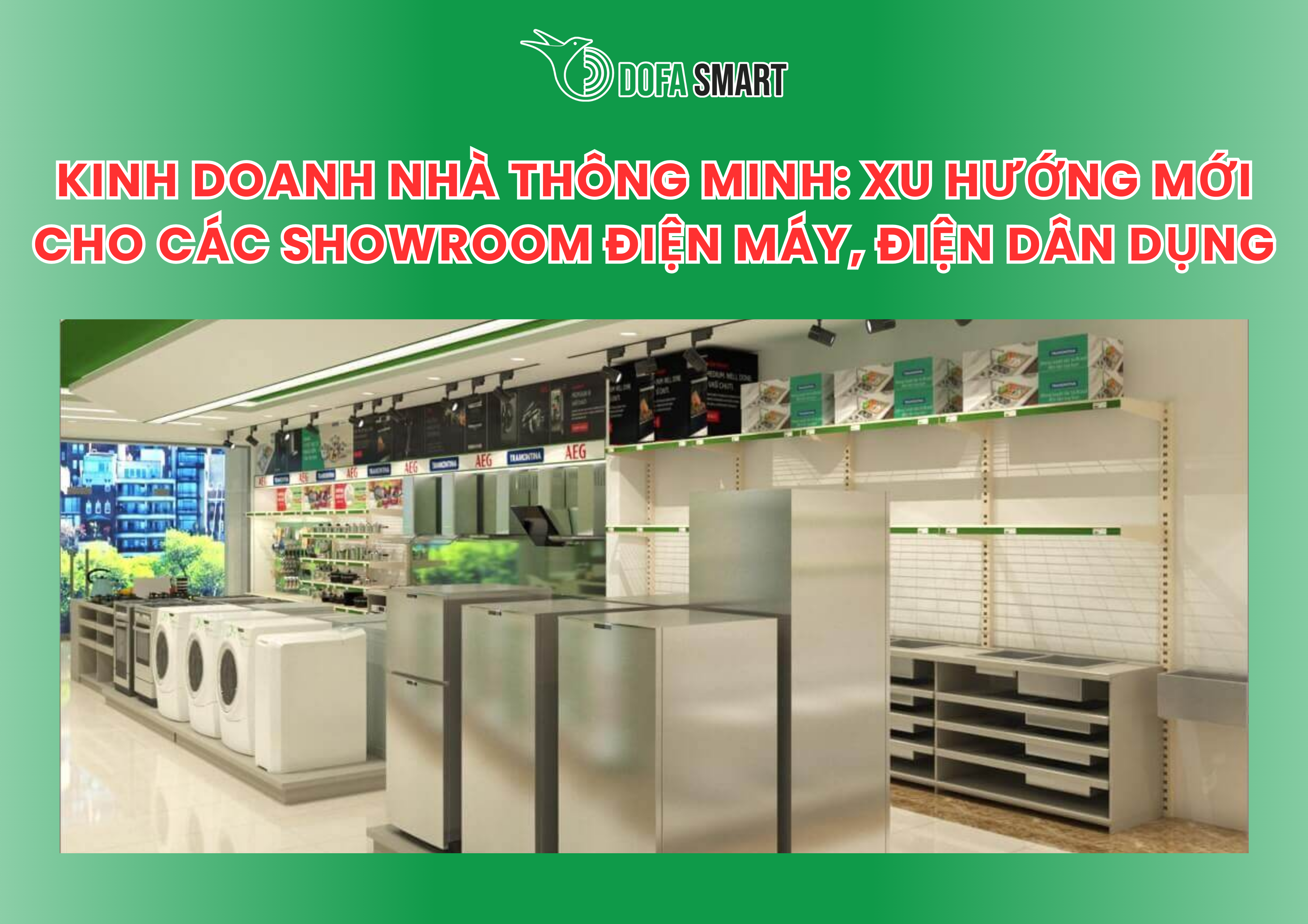  Kinh doanh nhà thông minh: Xu hướng mới cho các showroom điện máy, điện dân dụng