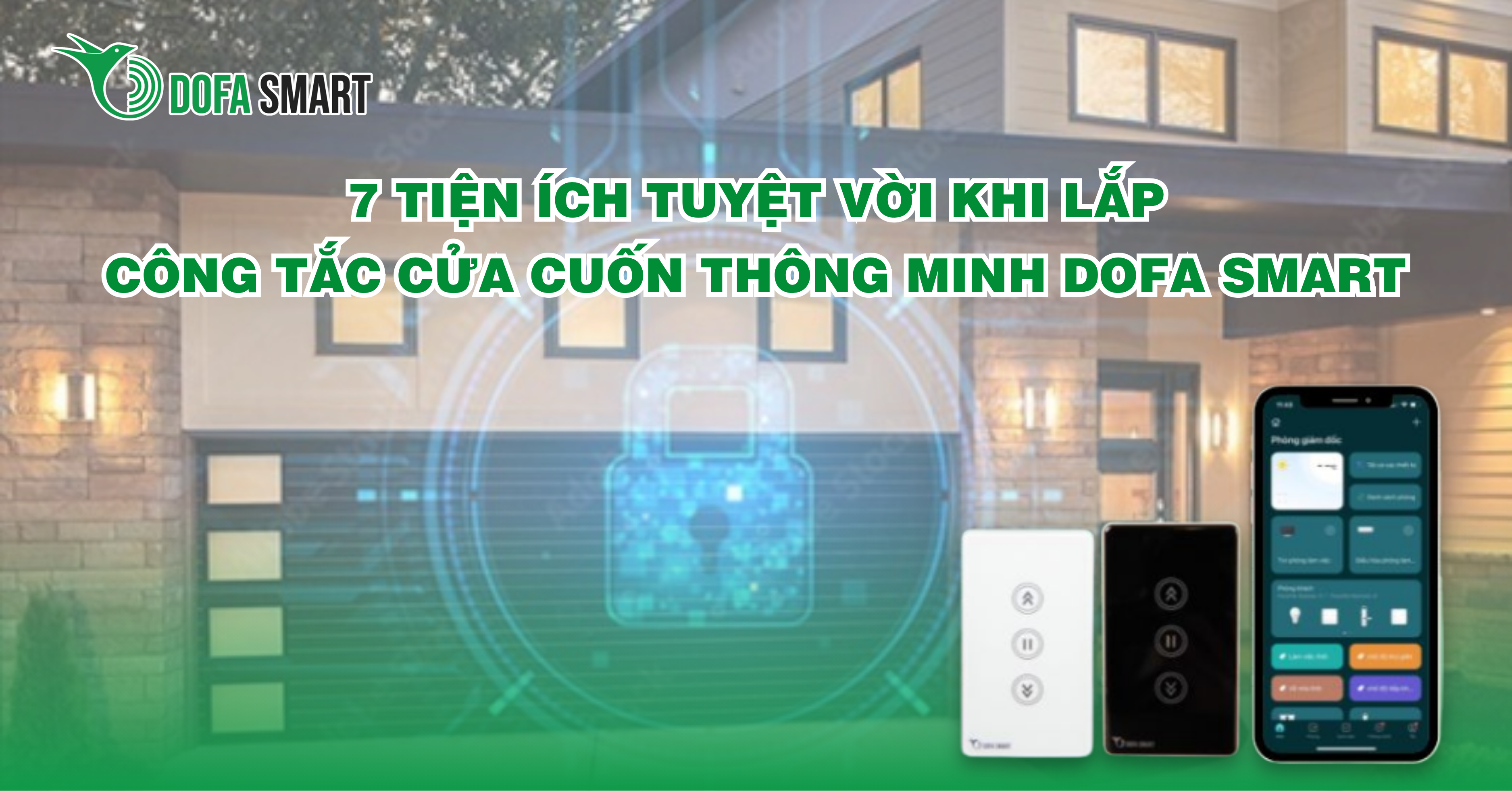  7 tiện ích tuyệt vời khi lắp công tắc cửa cuốn thông minh DOFA SMART